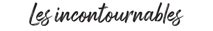 Les Incontournables